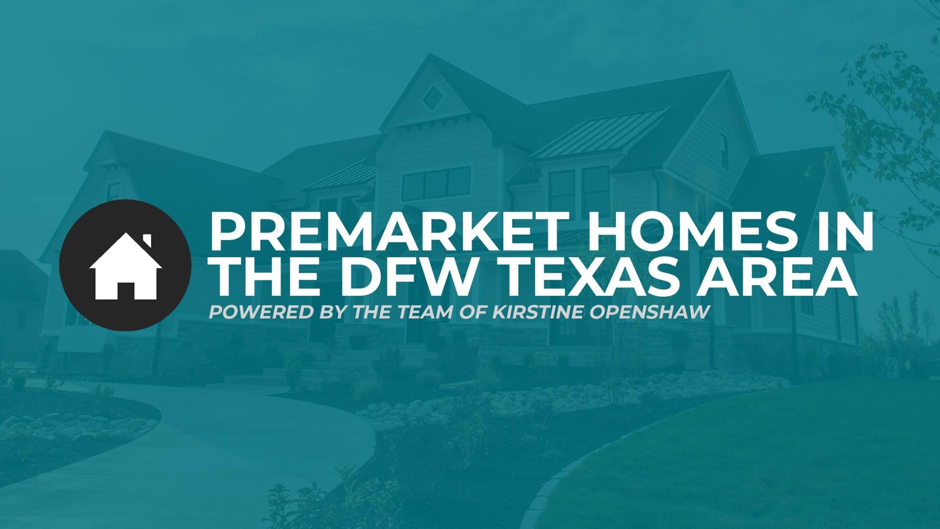 Premarket homes in the dfw texas area
